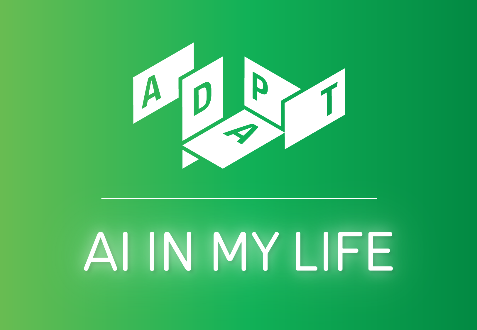 A graphic design with a lime green gradient background features a white logo at the top, displaying the word "ADAPT" in a 3D block style. Below a horizontal line is the text "AI in My Life" in bold white letters.